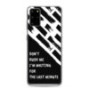 A must-have accessory for your Samsung phone, that exceeds your expectations. "Don't Rush Me" is a truly unique design in Quotes Category, created to fit your style. This scratch resistant Samsung case will also protect your phone from dust, oil and dirt. It has a solid back and flexible sides that make it easy to take on and off, with precisely aligned cuts and holes. We use UV printing technology for this phone casе. Available for Samsung Galaxy S20, Samsung Galaxy S20 Plus, Samsung Galaxy S20,  UltraSamsung Galaxy S10, Galaxy S10 +, Galaxy S10e. samsung case