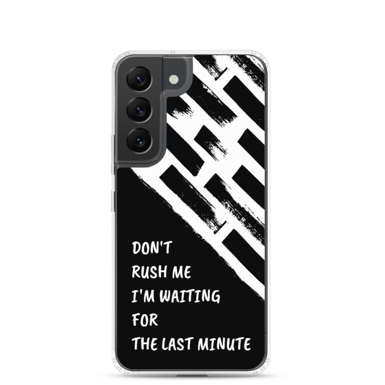 Don't Rush Me Samsung Case